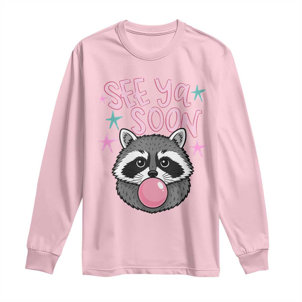 See Ya Soon Long Sleeve Shirt Funny Raccoon Summer Last Day Of School