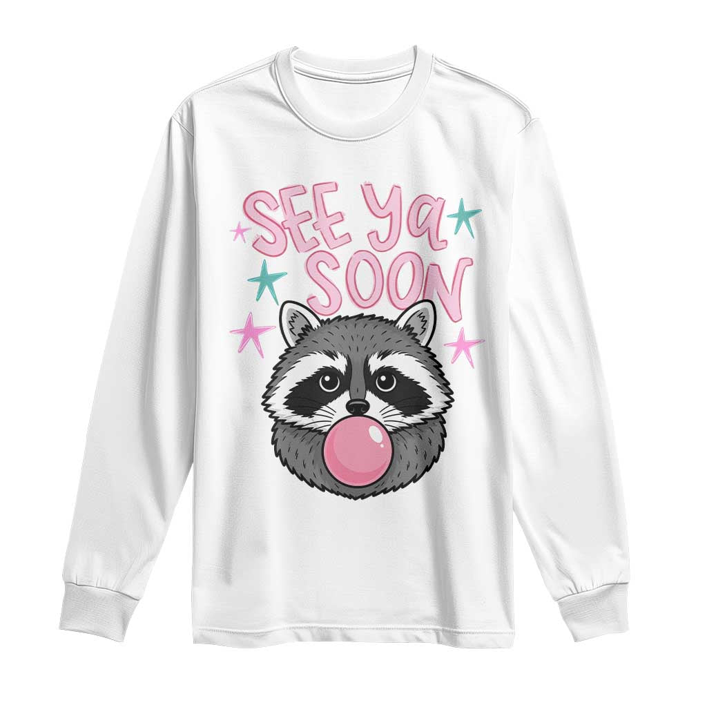 See Ya Soon Long Sleeve Shirt Funny Raccoon Summer Last Day Of School