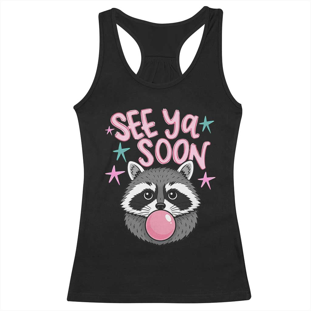 See Ya Soon Racerback Tank Top Funny Raccoon Summer Last Day Of School