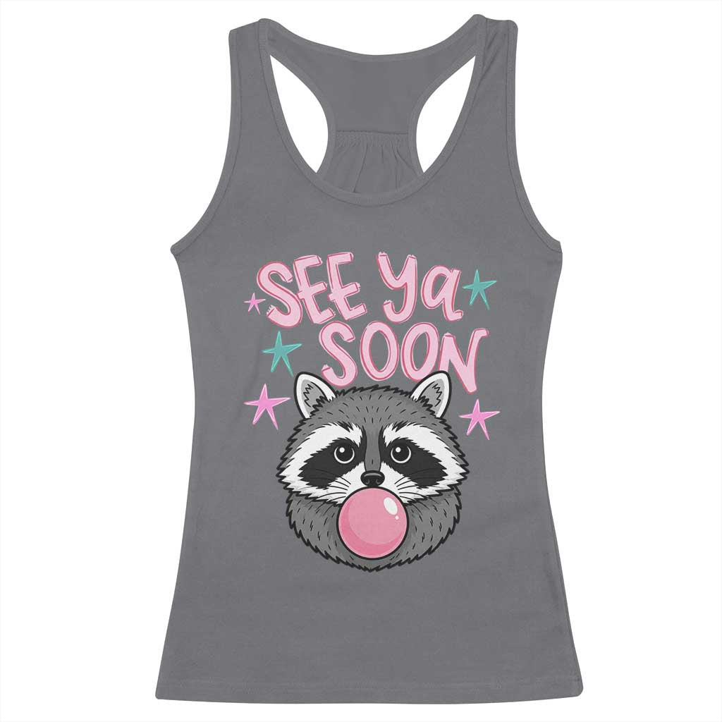 See Ya Soon Racerback Tank Top Funny Raccoon Summer Last Day Of School