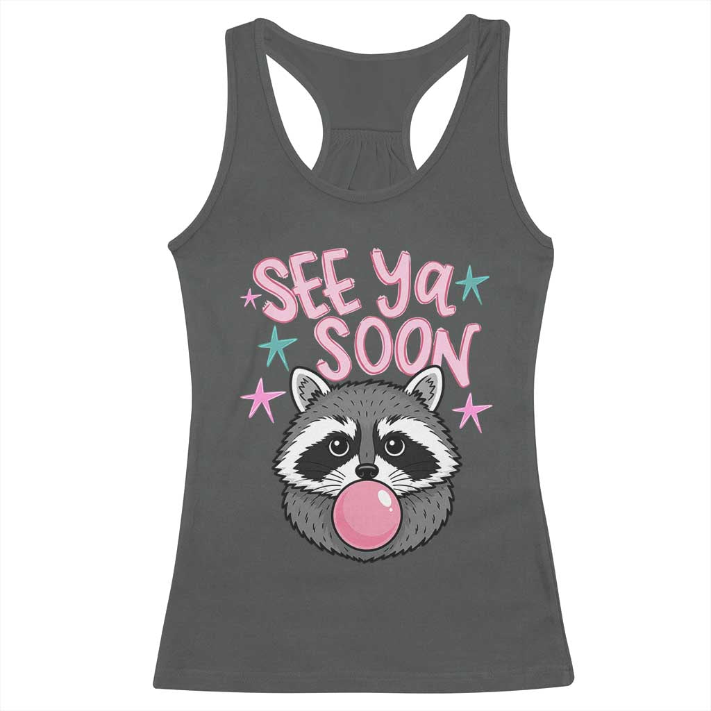 See Ya Soon Racerback Tank Top Funny Raccoon Summer Last Day Of School