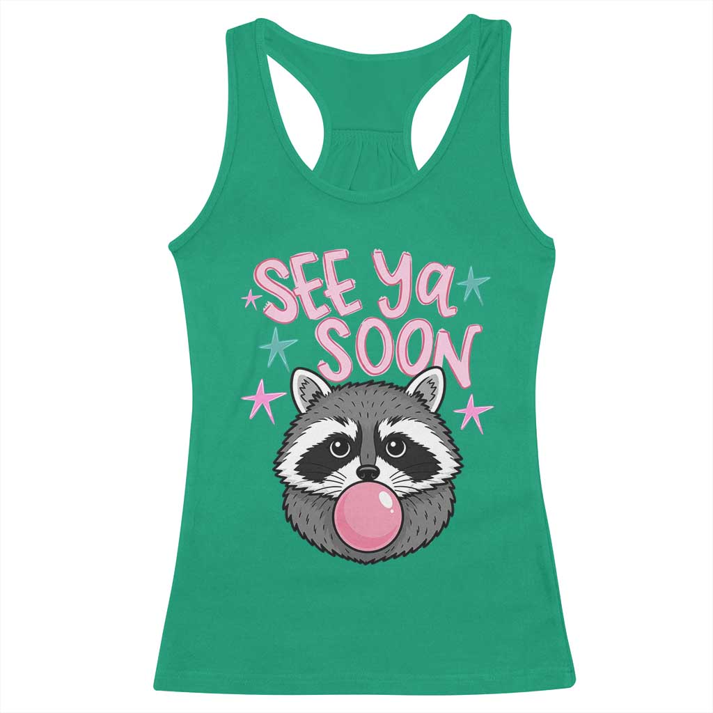 See Ya Soon Racerback Tank Top Funny Raccoon Summer Last Day Of School