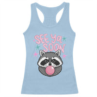 See Ya Soon Racerback Tank Top Funny Raccoon Summer Last Day Of School