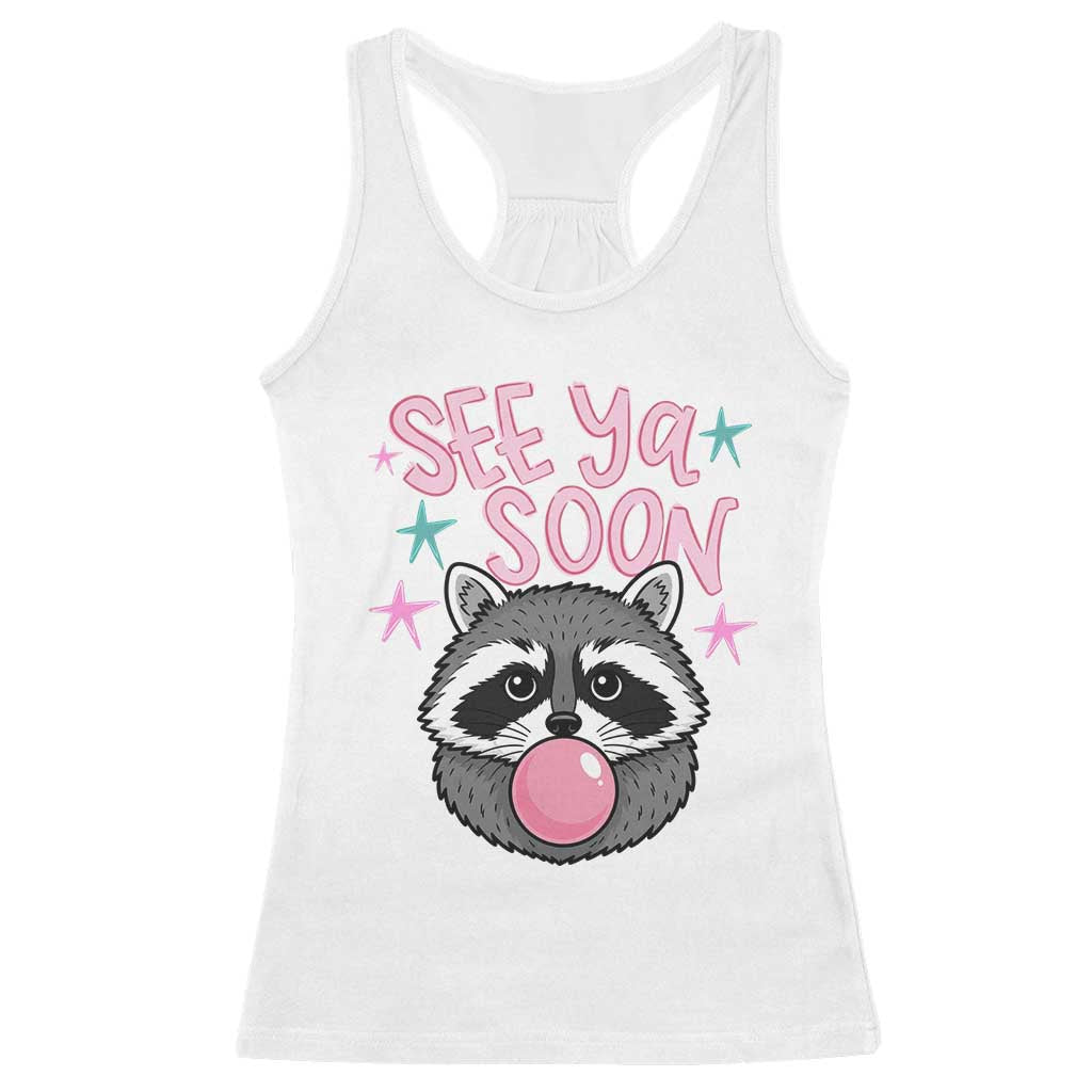 See Ya Soon Racerback Tank Top Funny Raccoon Summer Last Day Of School