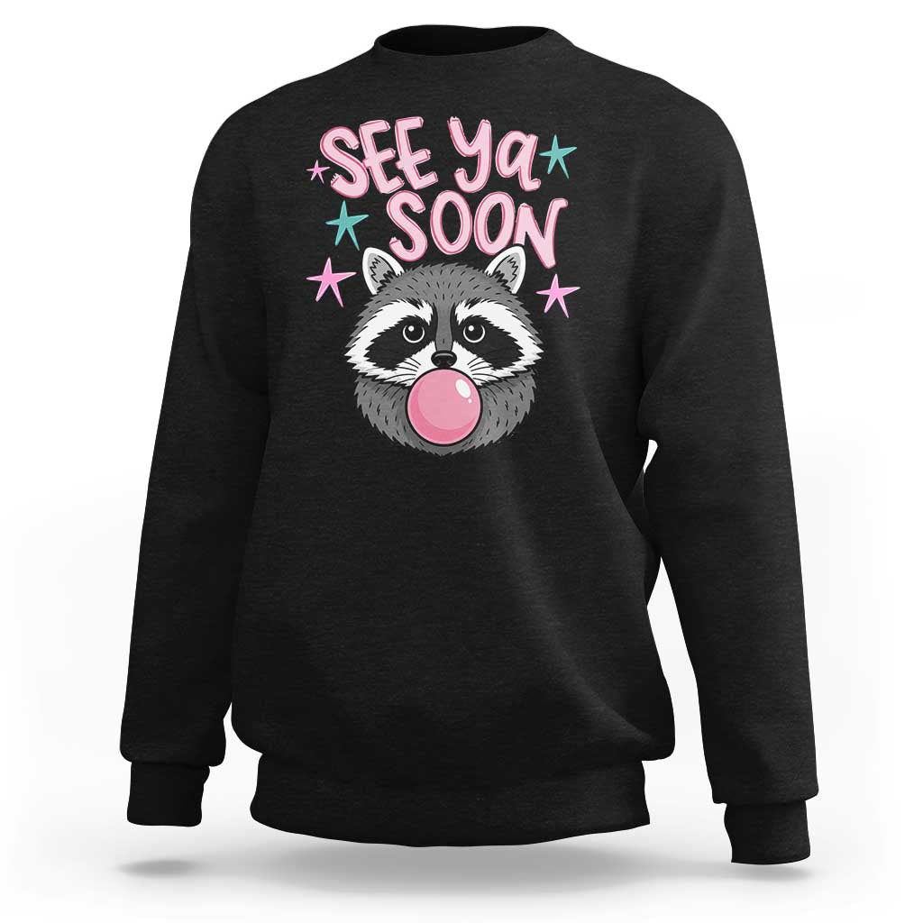 See Ya Soon Sweatshirt Funny Raccoon Summer Last Day Of School