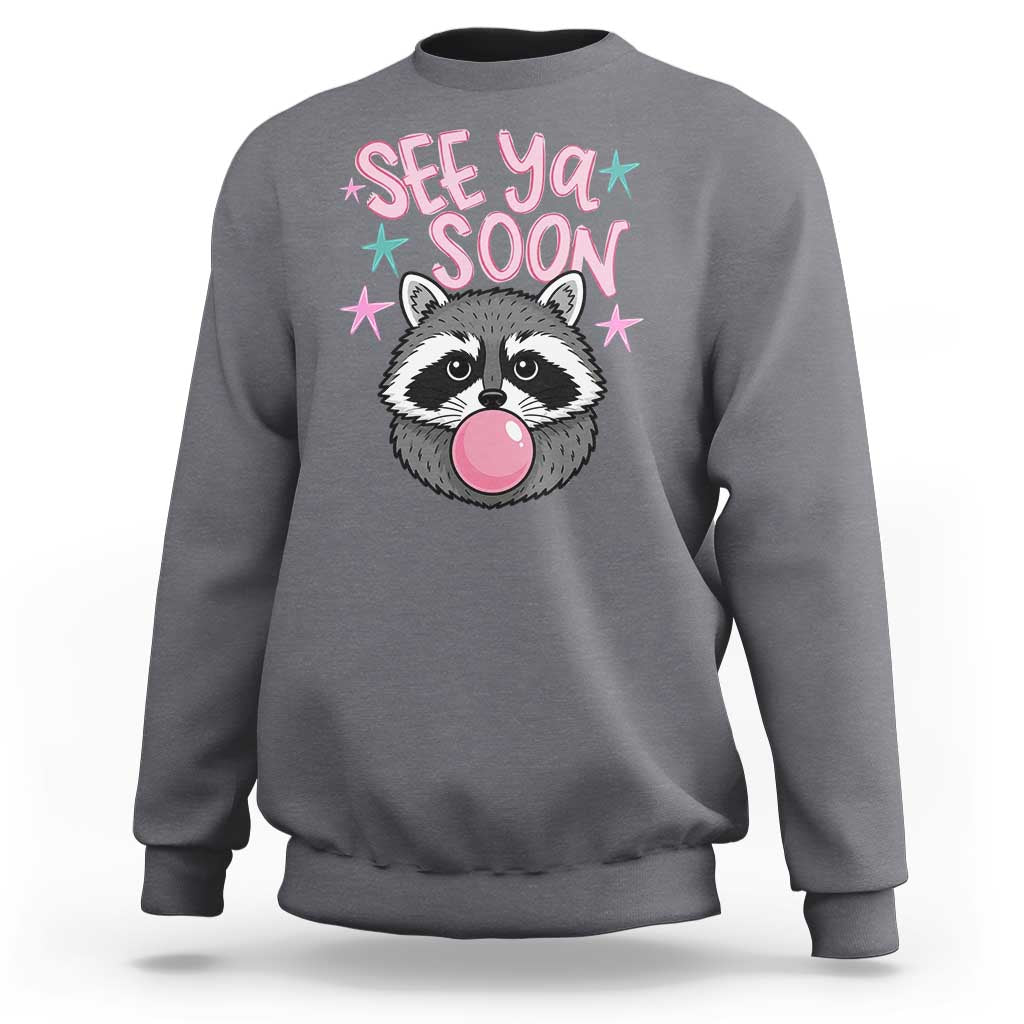 See Ya Soon Sweatshirt Funny Raccoon Summer Last Day Of School