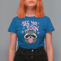 See Ya Soon T Shirt For Women Funny Raccoon Summer Last Day Of School