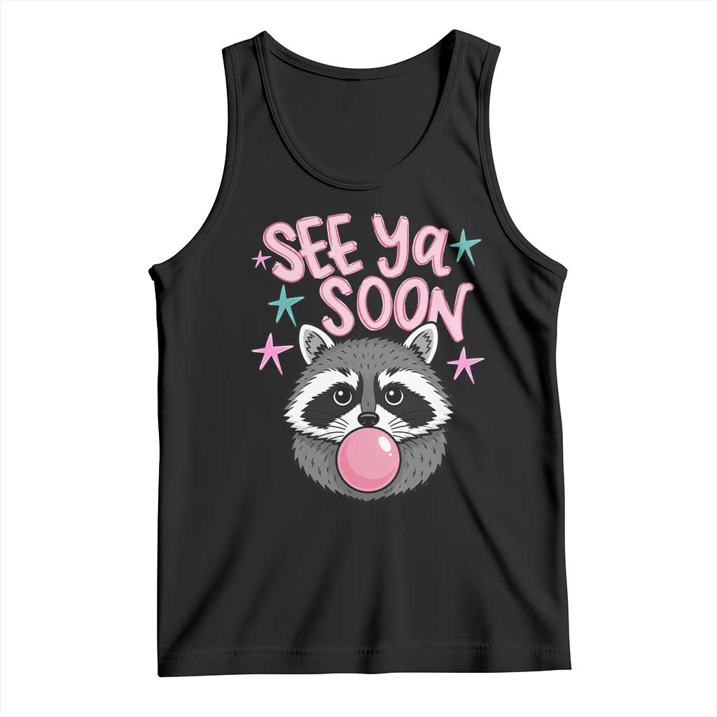 See Ya Soon Tank Top Funny Raccoon Summer Last Day Of School
