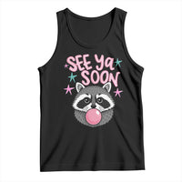 See Ya Soon Tank Top Funny Raccoon Summer Last Day Of School