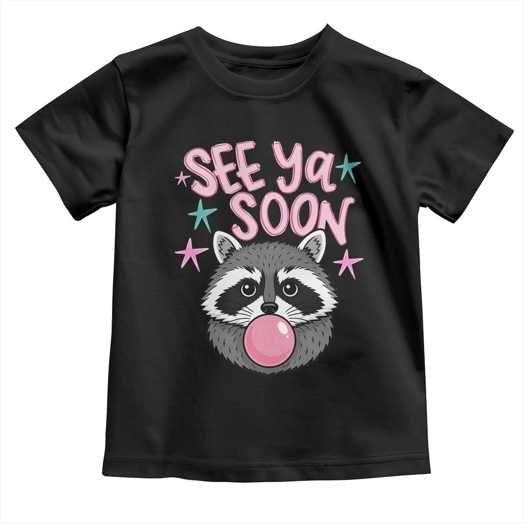 See Ya Soon Toddler T Shirt Funny Raccoon Summer Last Day Of School