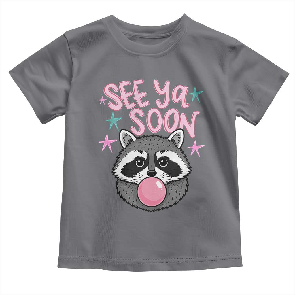 See Ya Soon Toddler T Shirt Funny Raccoon Summer Last Day Of School