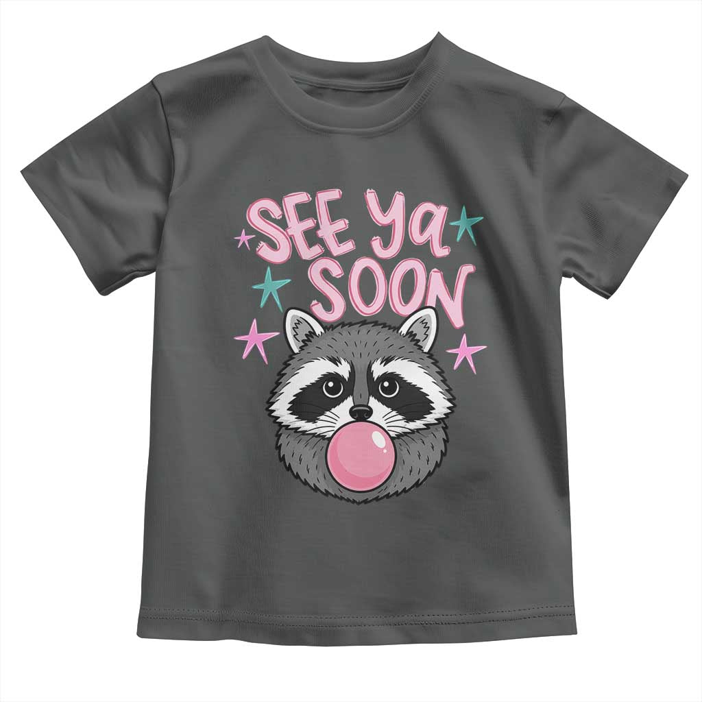 See Ya Soon Toddler T Shirt Funny Raccoon Summer Last Day Of School