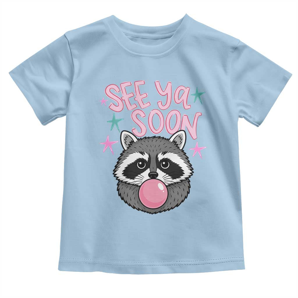 See Ya Soon Toddler T Shirt Funny Raccoon Summer Last Day Of School