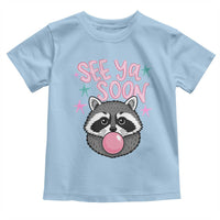 See Ya Soon Toddler T Shirt Funny Raccoon Summer Last Day Of School