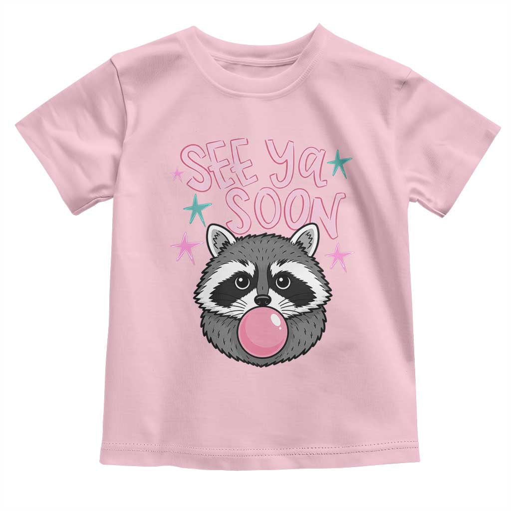 See Ya Soon Toddler T Shirt Funny Raccoon Summer Last Day Of School