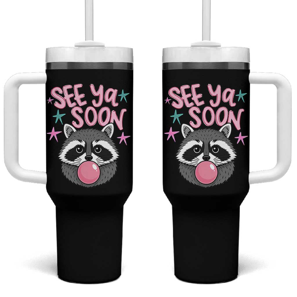 See Ya Soon Tumbler With Handle Funny Raccoon Summer Last Day Of School