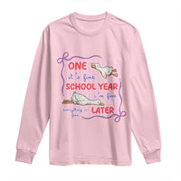 Striped One School Year Later Long Sleeve Shirt Funny Goose Teacher Summer