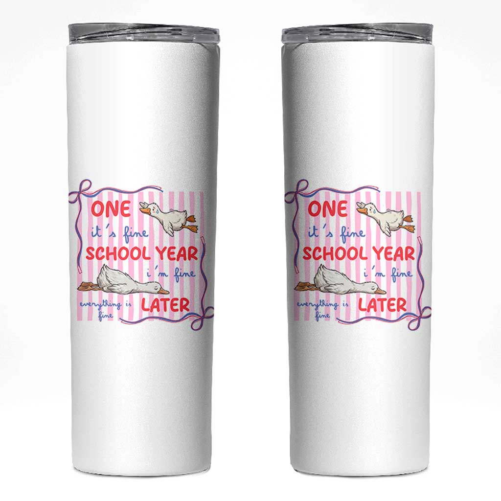 Striped One School Year Later Skinny Tumbler Funny Goose Teacher Summer