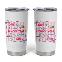 Striped One School Year Later Tumbler Cup Funny Goose Teacher Summer