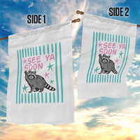 Striped Funny See Ya Soon Racoon Garden Flag Last Day Of School Teacher