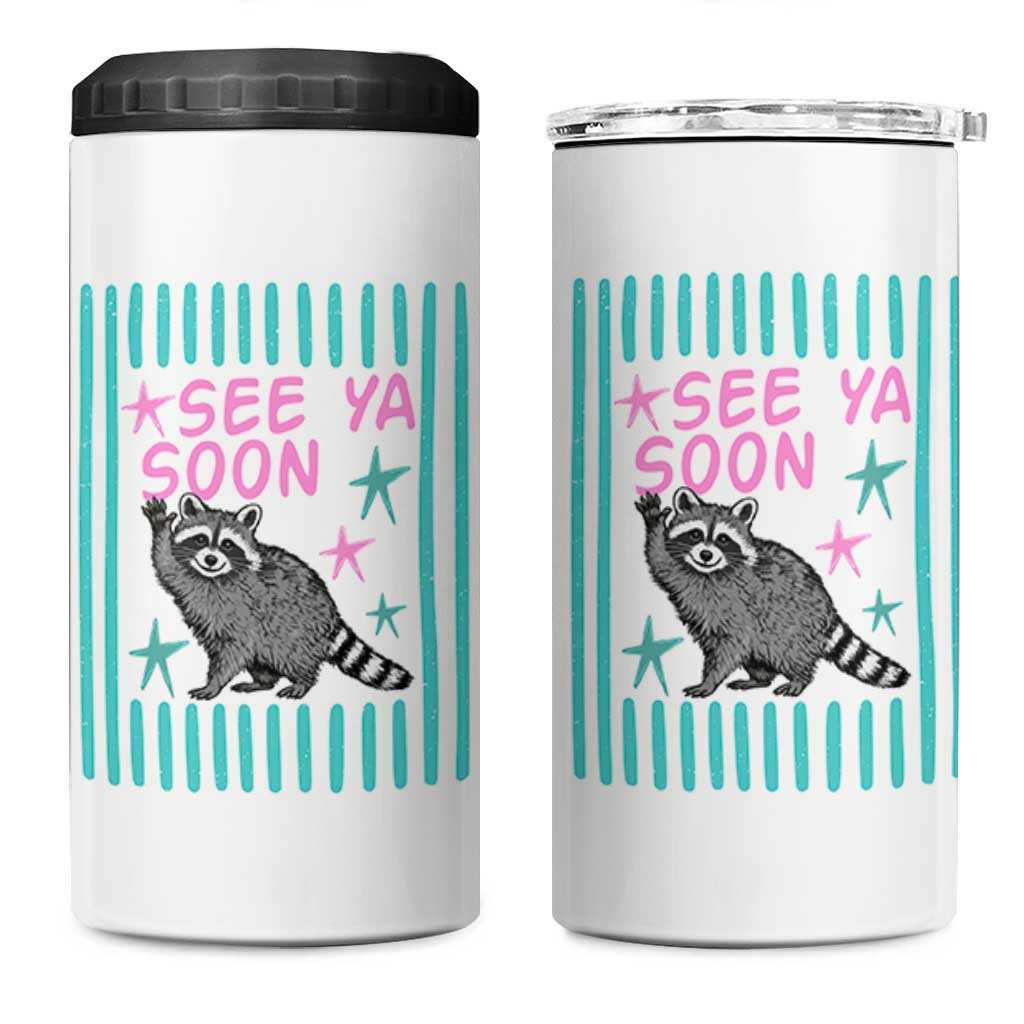 Striped Funny See Ya Soon Racoon 4 in 1 Can Cooler Tumbler Last Day Of School Teacher