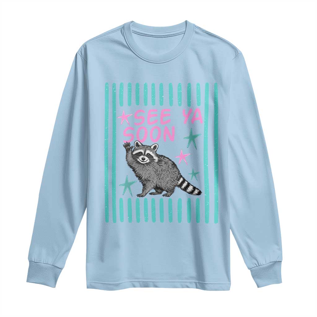Striped Funny See Ya Soon Racoon Long Sleeve Shirt Last Day Of School Teacher