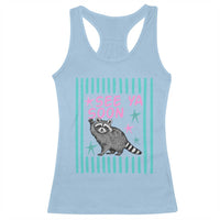 Striped Funny See Ya Soon Racoon Racerback Tank Top Last Day Of School Teacher
