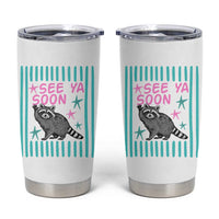 Striped Funny See Ya Soon Racoon Tumbler Cup Last Day Of School Teacher