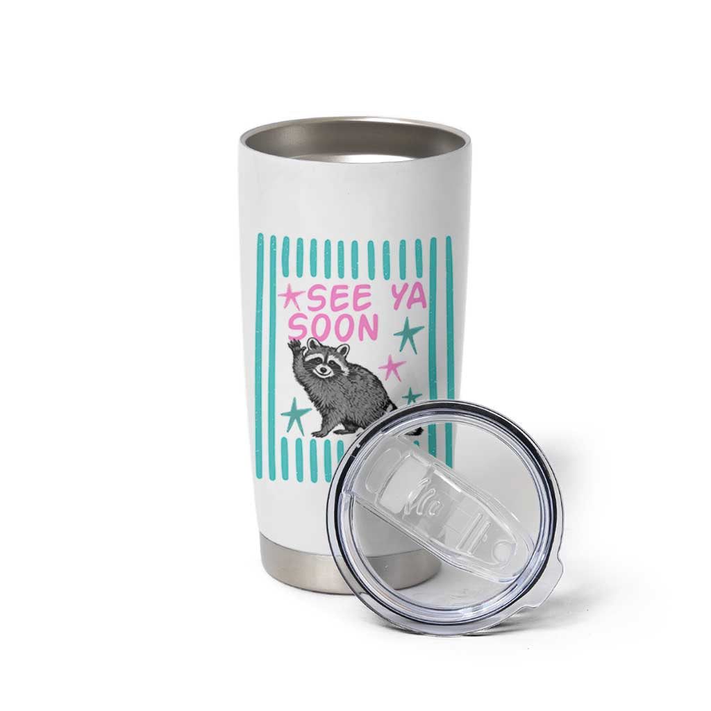 Striped Funny See Ya Soon Racoon Tumbler Cup Last Day Of School Teacher