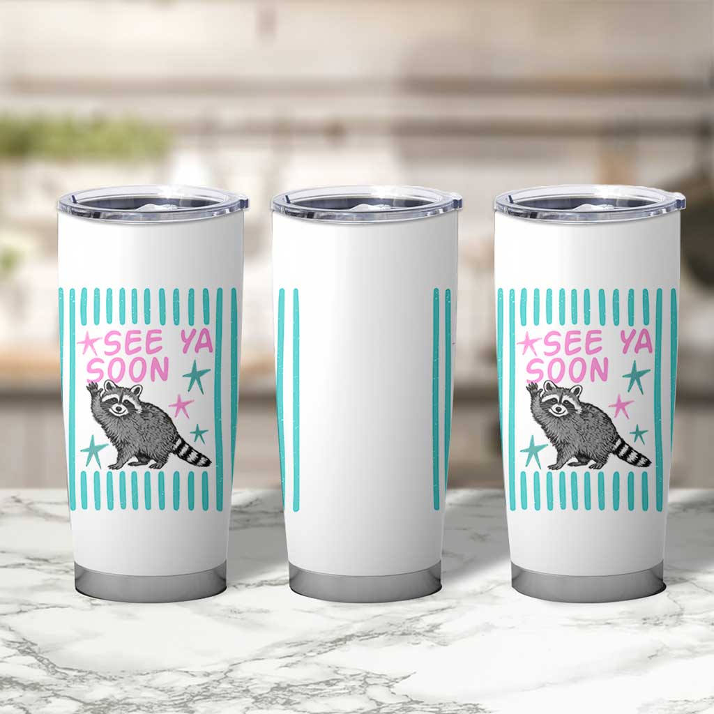 Striped Funny See Ya Soon Racoon Tumbler Cup Last Day Of School Teacher