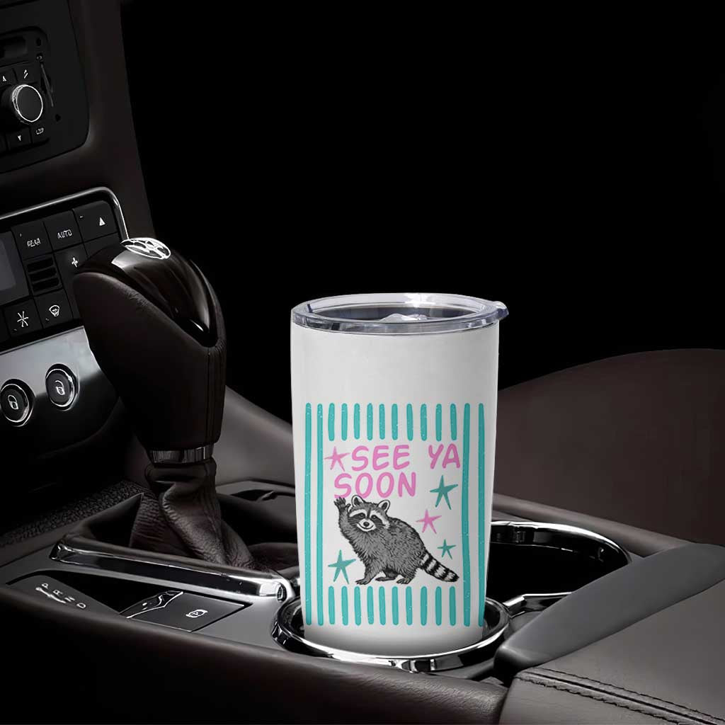 Striped Funny See Ya Soon Racoon Tumbler Cup Last Day Of School Teacher