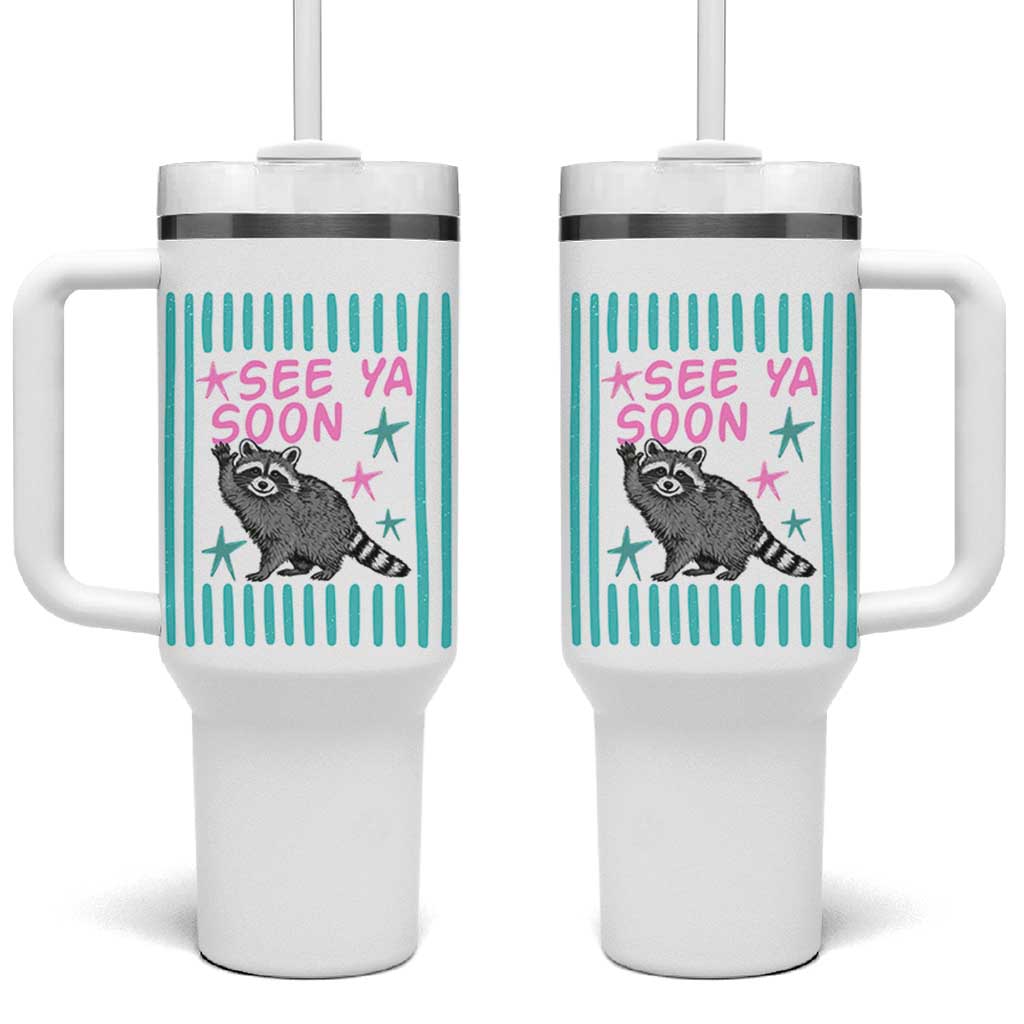 Striped Funny See Ya Soon Racoon Tumbler With Handle Last Day Of School Teacher