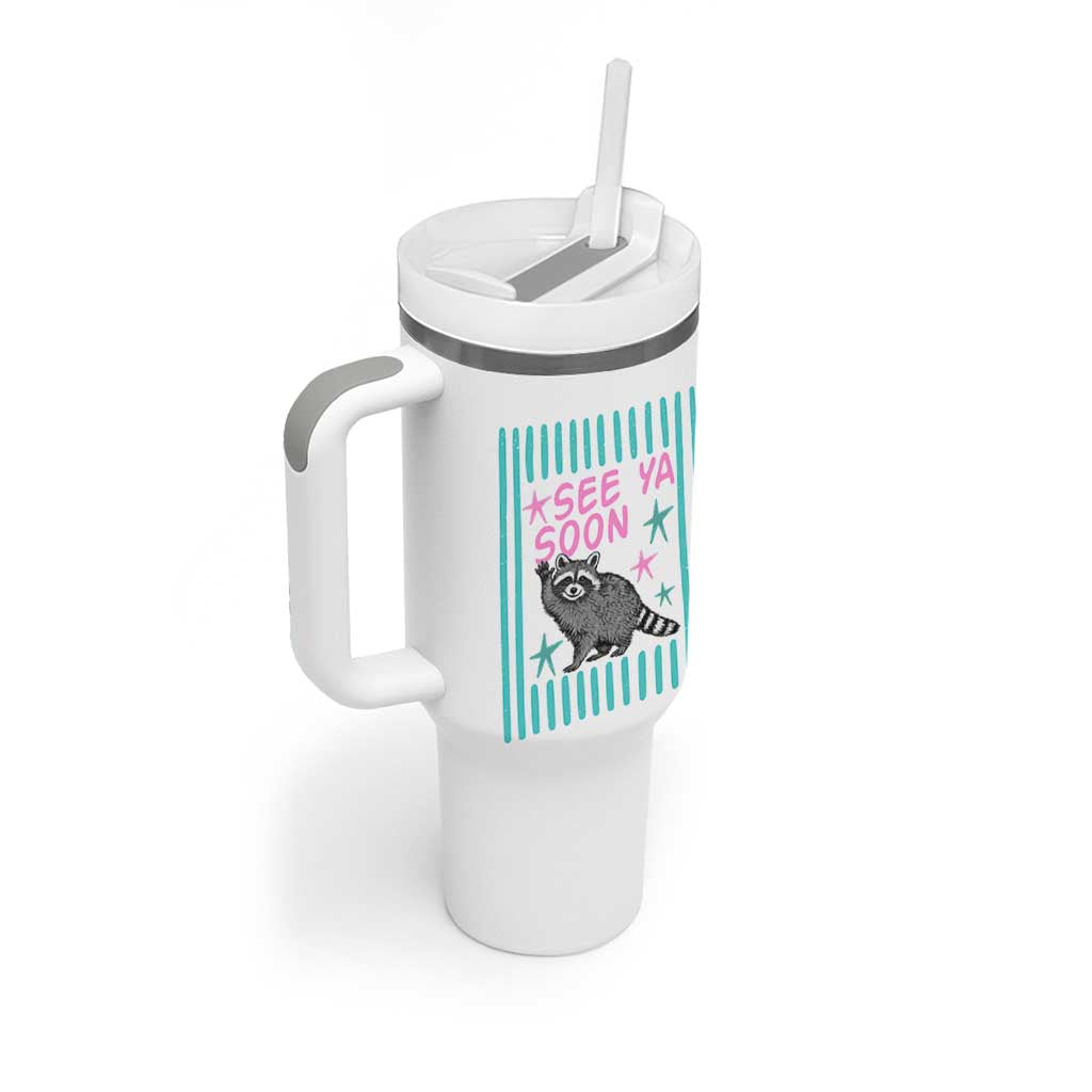 Striped Funny See Ya Soon Racoon Tumbler With Handle Last Day Of School Teacher