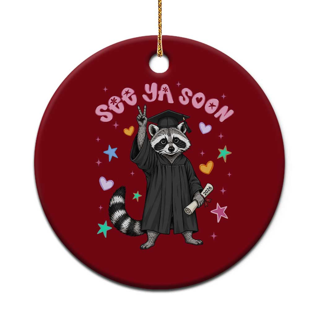 See Ya Soon Raccoon Ceramic Ornament Funny Raccoon Graduation 2026