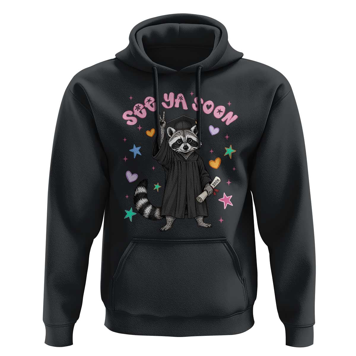 See Ya Soon Raccoon Hoodie Funny Raccoon Graduation 2026