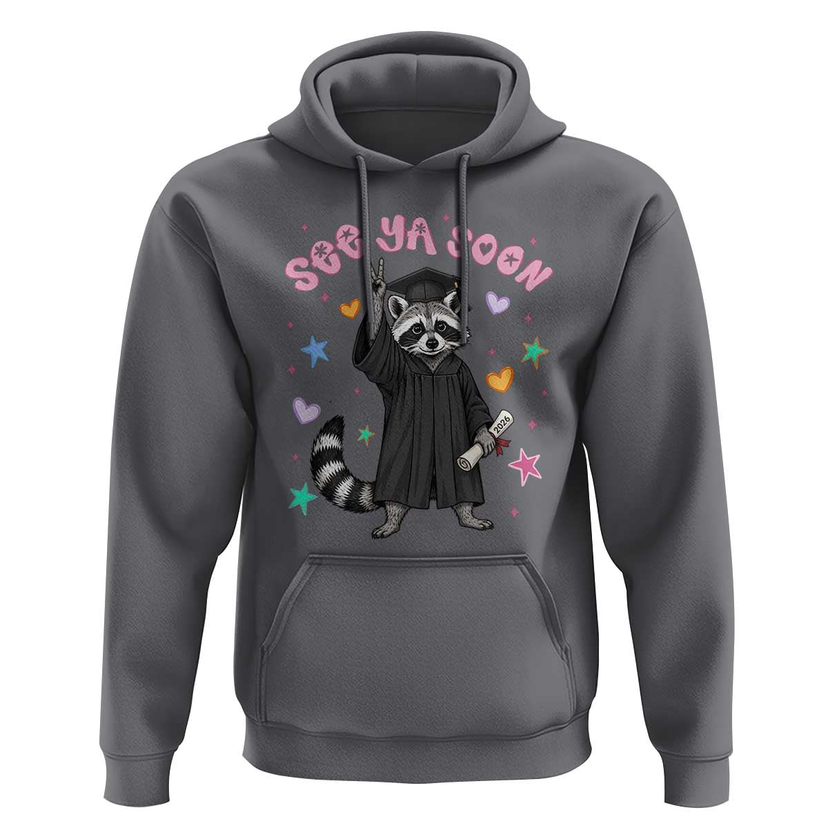 See Ya Soon Raccoon Hoodie Funny Raccoon Graduation 2026
