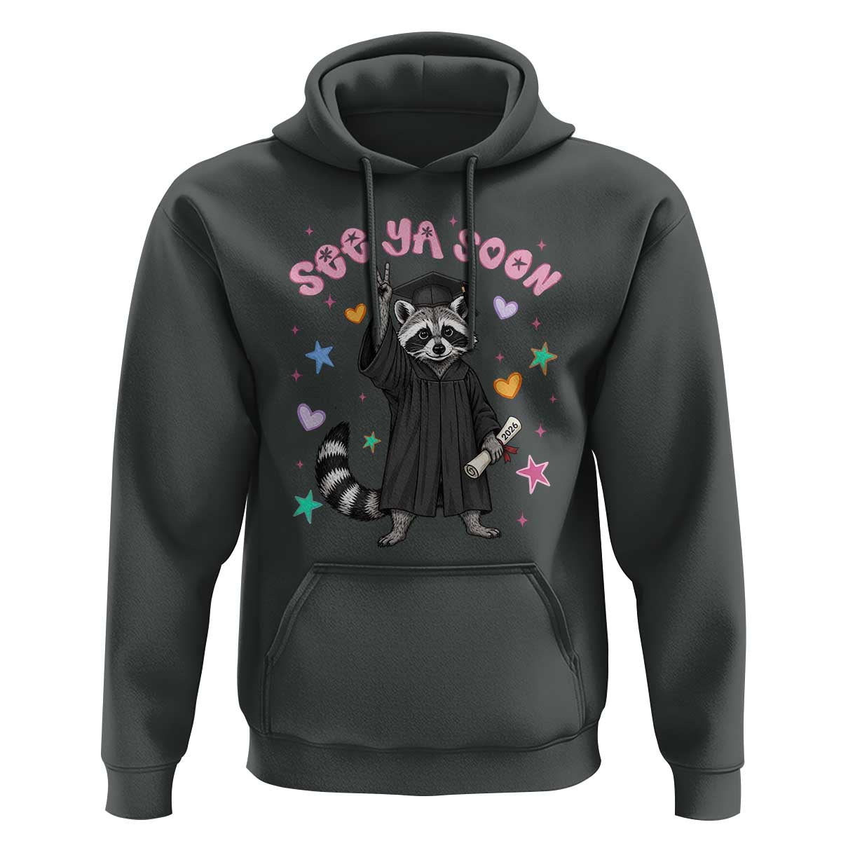 See Ya Soon Raccoon Hoodie Funny Raccoon Graduation 2026