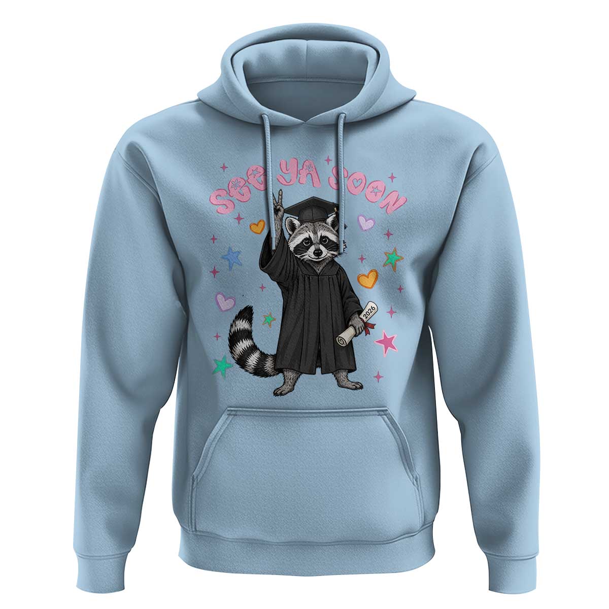 See Ya Soon Raccoon Hoodie Funny Raccoon Graduation 2026