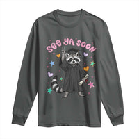 See Ya Soon Raccoon Long Sleeve Shirt Funny Raccoon Graduation 2026