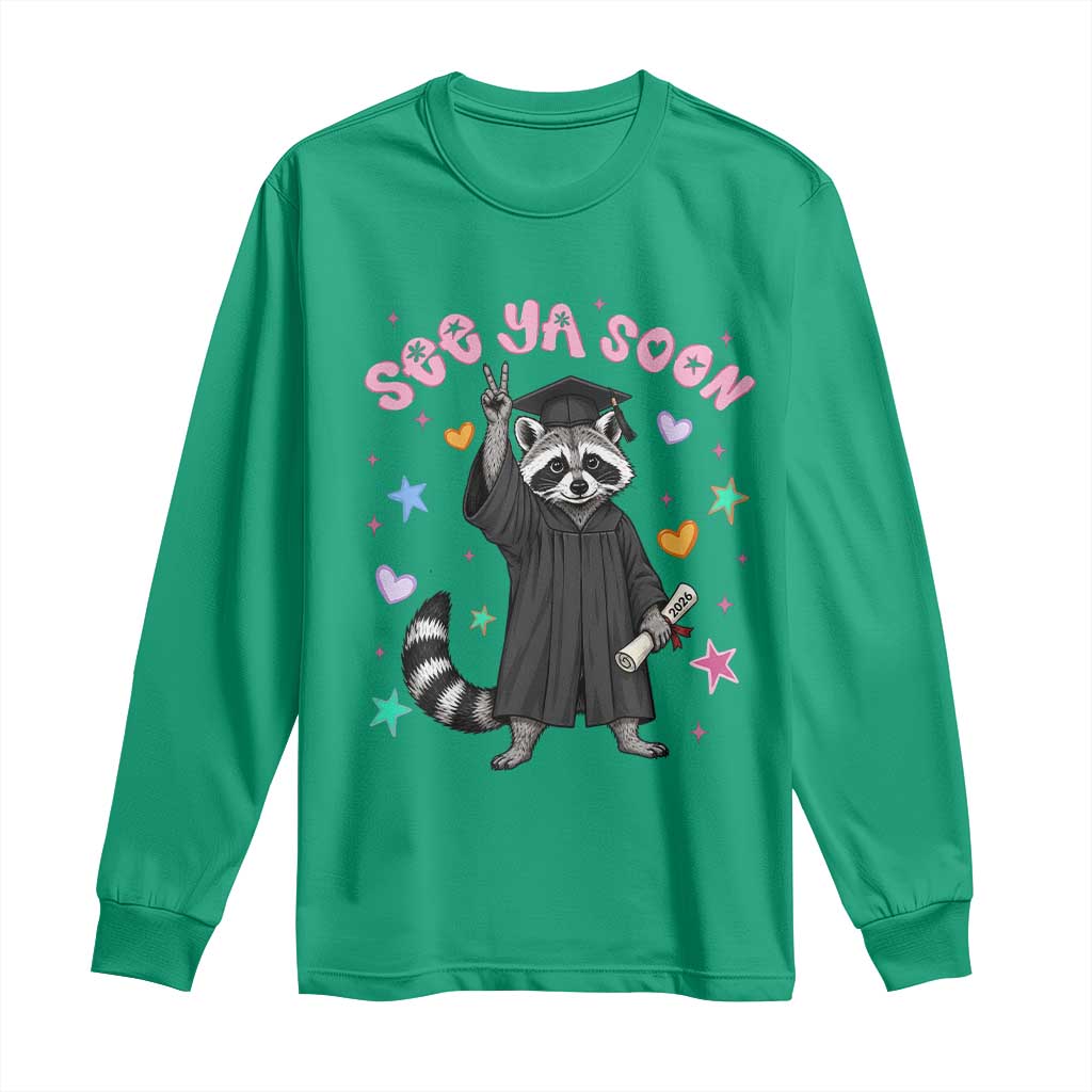See Ya Soon Raccoon Long Sleeve Shirt Funny Raccoon Graduation 2026