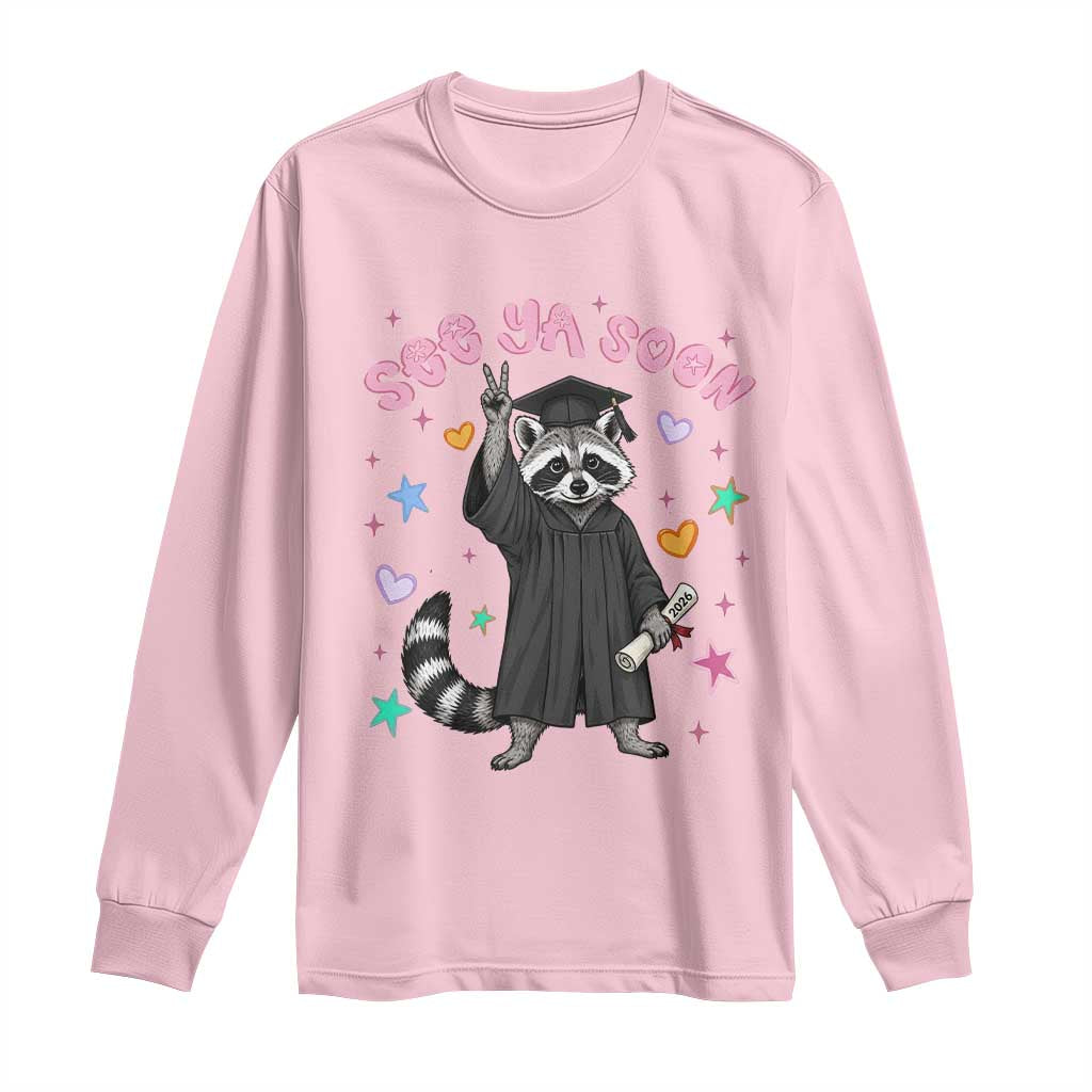See Ya Soon Raccoon Long Sleeve Shirt Funny Raccoon Graduation 2026