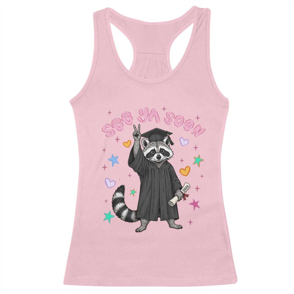 See Ya Soon Raccoon Racerback Tank Top Funny Raccoon Graduation 2026