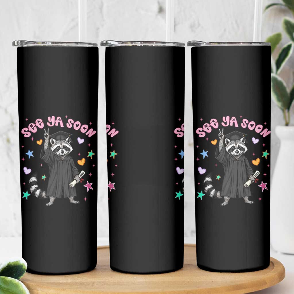 See Ya Soon Raccoon Skinny Tumbler Funny Raccoon Graduation 2026