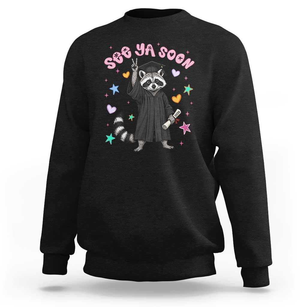 See Ya Soon Raccoon Sweatshirt Funny Raccoon Graduation 2026