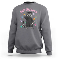See Ya Soon Raccoon Sweatshirt Funny Raccoon Graduation 2026