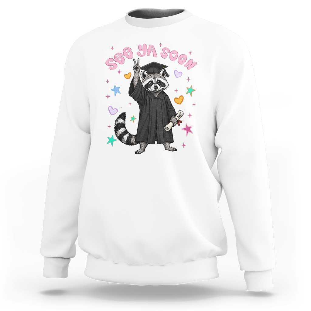 See Ya Soon Raccoon Sweatshirt Funny Raccoon Graduation 2026