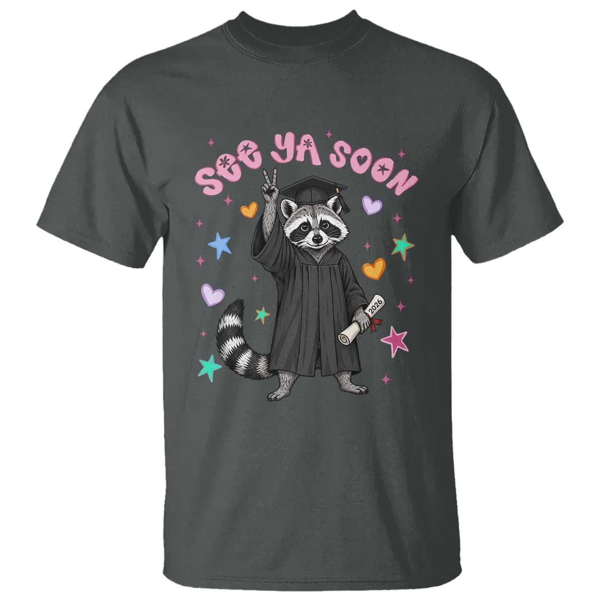 See Ya Soon Raccoon T Shirt Funny Raccoon Graduation 2026