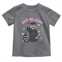 See Ya Soon Raccoon Toddler T Shirt Funny Raccoon Graduation 2026