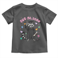 See Ya Soon Raccoon Toddler T Shirt Funny Raccoon Graduation 2026