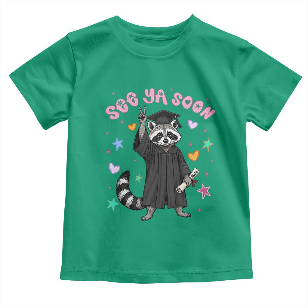 See Ya Soon Raccoon Toddler T Shirt Funny Raccoon Graduation 2026